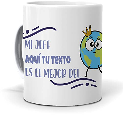 Taza Personalizada con Texto. Regalo Original. Mi Jefe, el Nombre Que tu Quieras, es el Mejor del Mundo. Haz
