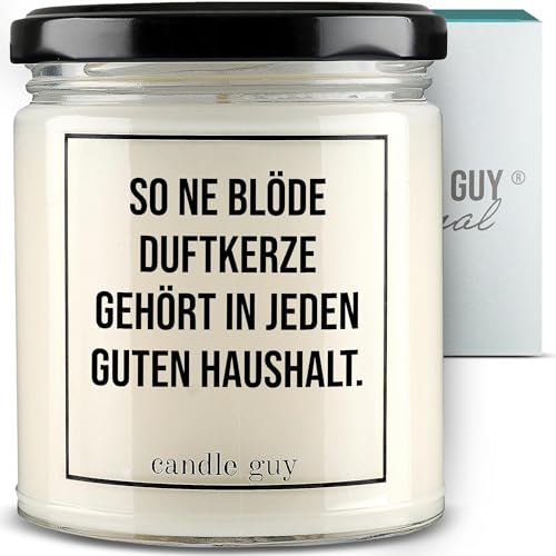 candle guy Duftkerze im Glas [Brennzeit 70h] - Duft-Kerze handgemacht mit Spruch | Freches Geschenk für Frauen, Freundin, Geburtstag | 100% Sojawachs, schöne natürliche Düfte mit ätherischem Öl