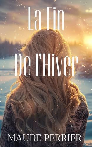 La fin de l'hiver: (Littérature française)
