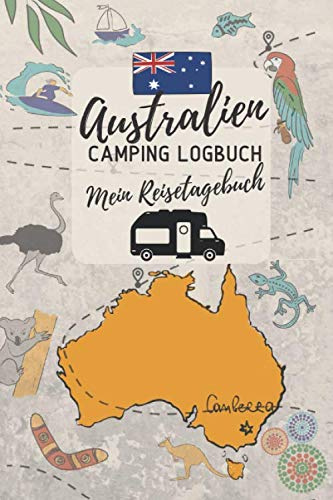 AUSTRALIEN Camping Logbuch - Mein Reisetagebuch: Campingreise einfach Ausfüllen & Eintragen in vorgefertigte Seiten | ca. A5 (15,24 x 22,86 cm)