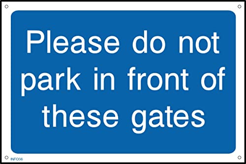Please Do Not Park in Front of These Gates Sign - 200mm x 150mm - 1.2mm Rigid Plastic Drilled Sign (INFO36)