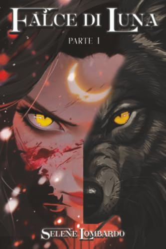 Falce di Luna - Parte 1: Vol. 1