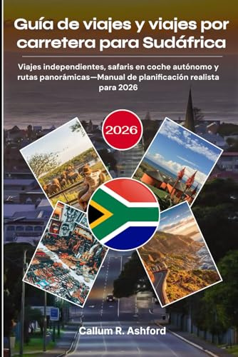 Guía de viajes y viajes por carretera para Sudáfrica 2026: Viajes independientes, safaris en coche autónomo y rutas panorámicas—Manual de planificación realista para 2026