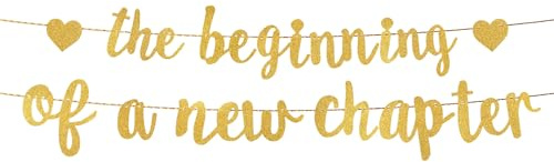 The Beginning of A New Chapter Banner, Shiny Congratulations Banner Farewell Party Garland Sign for Retirement Going Away House Warming Graduation New Job Divorce Engagement Party Decorations (Gold)