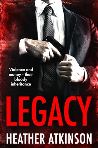 Legacy: Violence and money - their bloody inheritance (Dividing Line Series Book 17)