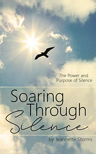 Soaring Through Silence: Drawing Close to God in the Silence (English Edition)
