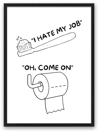 Kunstdruck Din A4 - Lustiger Spruch - I hate my job - Klopapier Rolle Badezimmer Gäste WC Toilette Klo Zahnbürste Druck Poster Bild - ohne Rahmen