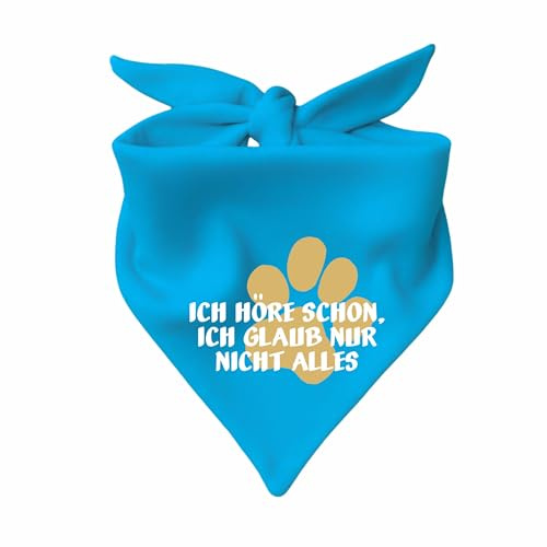 Hunde Dreiecks Halstuch (Fb: Atollblau) (Gr. 1 (55 cm)) Ich höre Schon ich glaube nur Nicht Alles