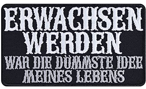 Lustiger Aufnäher Erwachsen werden, war die dümmste Idee meines Lebens Aufbügler Biker Patch Bügelbilder Peter Pan Geschenk Chiller Applikation für Jacke/Weste/Jeans 87x50mm