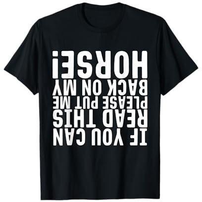 If You Can Read This, Please Put Me Back on My Horse T-Shirt