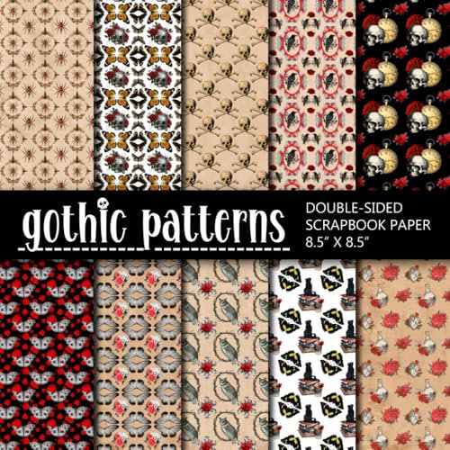 Gothic Patterns Scrapbook Paper: Hauntingly Beautiful, Double-Sided Pages For Halloween Scrapbooking, Junk Journaling And Paper Craft Projects