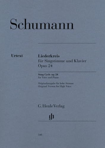 Liederkreis op. 24: Besetzung: Singstimme und Klavier (G. Henle Urtext-Ausgabe)