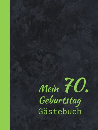 Mein 70. Geburtstag: Gästebuch zum Eintragen und Ausfüllen von Glückwünschen für den 70. Geburtstag I Erinnerungsbuch I Geschenkidee zum 70. Geburtstag