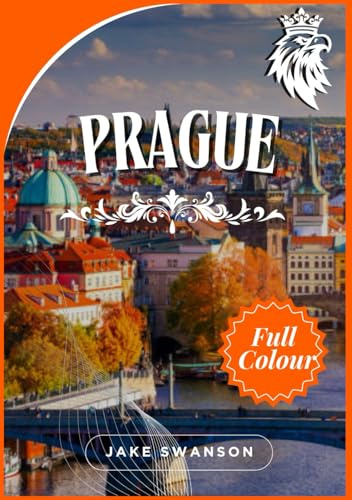 Prague Travel Guide 2026: A Soulful Journey Through Iconic Sights, Local Flavors,Packing Wisdom. Navigate Prague like a local, All You Need for ... on ... on a budget with real-time tips and maps)