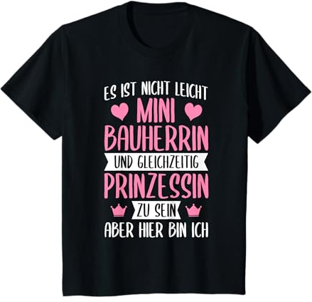 Prinzessin und Mini Bauherrin Richtfest Mädchen Bauleiterin T-Shirt