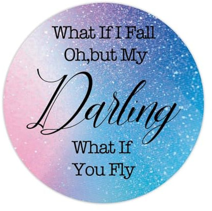 Lot de 50 autocollants en vinyle avec citation « What If I Fall Oh My Darling What If You Fly What If I Fall » pour bouteilles d'eau, ordinateur portable, enveloppes, sacs à friandises, 7,6 cm