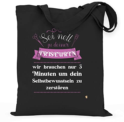 wowshirt Stoffbeutel Jutebeutel Sei Nett Zu Deiner Friseurin Frisör Friseursalon Haarschnitt Frisur Friseur, Farbe:Black