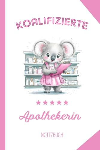 Koalifizierte Apothekerin: Liniertes Notizbuch A5 als Geschenkidee für Apothekerin - 120 Seiten für Notizen - Journal Planner - Terminplaner - Tagebuch - Geburtstagsgeschenk