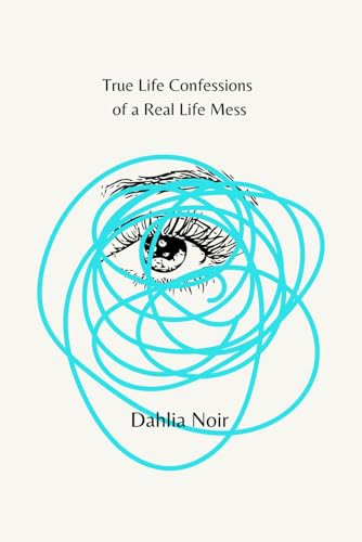 True Life Confessions of a Real Life Mess