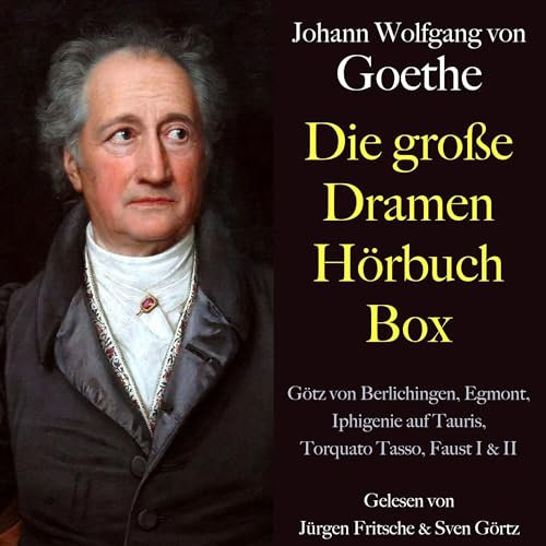 Johann Wolfgang von Goethe: Die große Dramen Hörbuch Box: Götz von Berlichingen, Egmont, Iphigenie auf Tauris, Torquato Tasso, Faust I & II