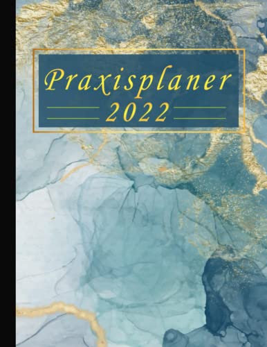 Praxisplaner 2022 15min Takt Terminplaner Terminbuch: Terminplaner mit Wochenübersicht auf 2 Seiten