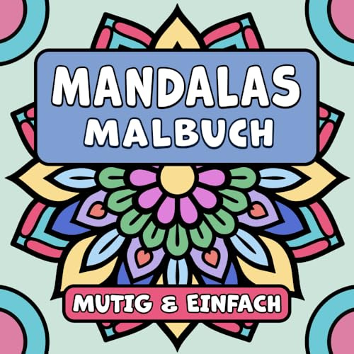 Mandalas Mutig & Einfach Malbuch: Einfacher Großdruck Geometrische Muster, Entspannung Designs für Erwachsene, Kinder & Anfänger (Mutig & Einfach Malbücher)