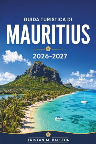 Guida turistica di Mauritius 2026-2027: Barriere coralline, storia coloniale, distillerie di rum e dove alloggiare, mangiare ed esplorare un'isola tropicale.