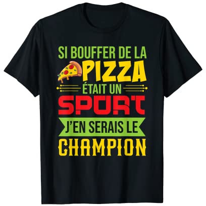Bouffeur De Pizzas Humour Mangeur De Pizza Cadeau T-Shirt