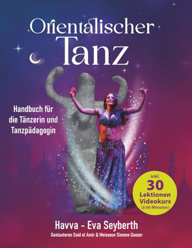 Orientalischer Tanz: Handbuch für die Tänzerin und Tanzpädagogin