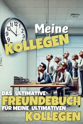 Das ultimative Freundebuch für Kollegen: unser Büro, unser Humor, unser Freundschaftsbuch – das Poesiealbum: zum Festhalten von humorvollen Erinnerungen aus dem Büroalltag