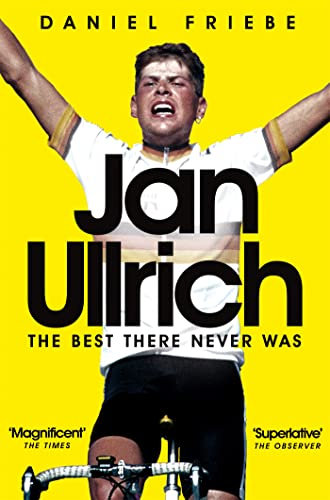 Jan Ullrich: The Best There Never Was (English Edition)