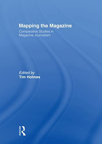 Mapping the Magazine: Comparative studies in magazine journalism (Journalism Studies)