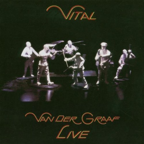 Vital by Van Der Graaf Generator Live, Original recording remastered, Extra tracks edition (2005) Audio CD