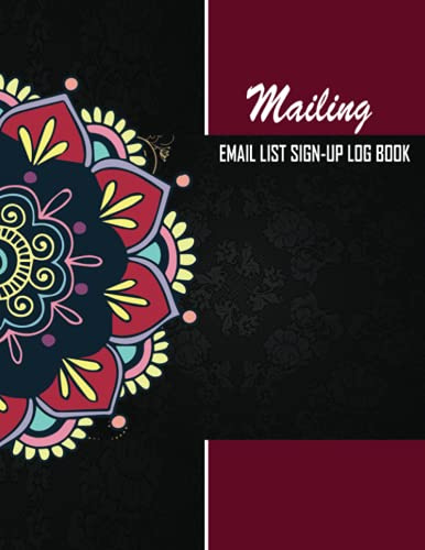 Mailing Email List Sign-Up Log Book: Track Name, two E-mail Address, Phone, Sign-up Platform and Notes. Mailing and Wish List Organizer For Business & ... Show Exhibition With Bonus Undated Calendar
