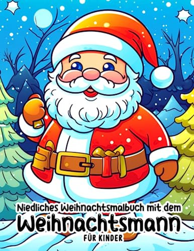 Niedliches Weihnachtsmalbuch für Kinder mit dem Weihnachtsmann: Weihnachtsgeschenk Malbuch mit 40 Seiten Illustrationen eines legendären Charakters, damit Kinder entspannen und genießen können.