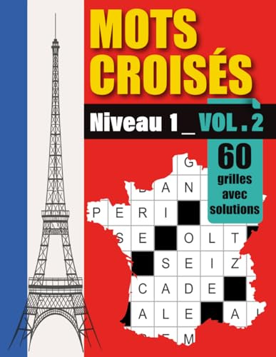 Mots croisés niveau 1 - Volume 2: Explorez le plaisir des mots croisés: Une collection de grilles captivantes avec des solutions incluses.