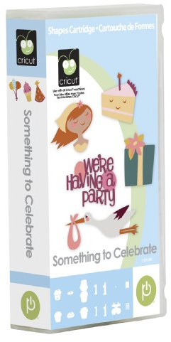 Cricut Something to Celebrate Cartridge
