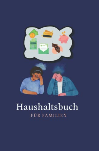 Haushaltsbuch für Familien: Das Haushaltsbuch A5 Hardcover zum Eintragen Ihrer Finanzen. Der Budgetplaner für Paare & Wohngemeinschaften, ... 114 Seiten für einen Jahresüberblick