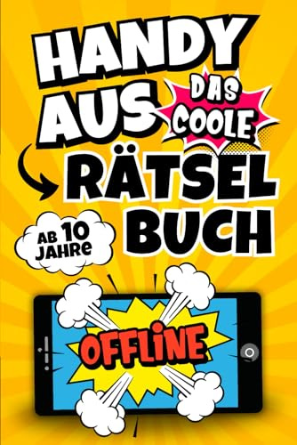 Handy Aus - Das coole Rätselbuch ab 10 Jahre: Rätsel für Kinder inkl. Wortsuchrätsel, Sudoku, Kreuzworträtsel und vielem mehr