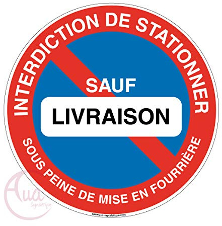 AUA SIGNALETIQUE - Panneau interdiction de stationner sauf livraison sous peine de mise en fourrière - Ø 450 mm, Vinyl adhésif