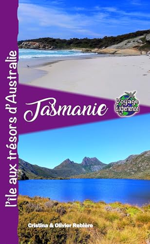 Tasmanie: l’île aux trésors d’Australie (Voyage Experience) (French Edition)