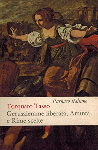 Gerusalemme liberata, Aminta e rime scelte - T. Tasso - Parnaso Italiano Einaudi vol. VI - I Millenni 1961 (a cura di Luigi de Vendittis e Carlo Muscetta)