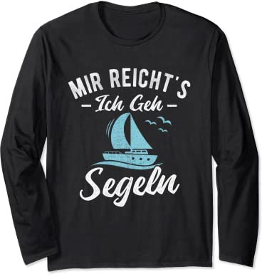 Mir reichts ich geh Segeln lustiges Segler Langarmshirt