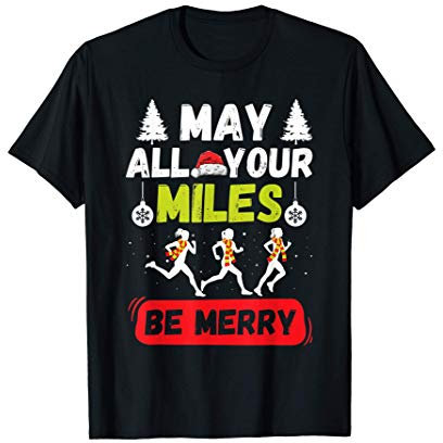 Que todas tus millas sean felices, divertidas, de regalo, na Camiseta
