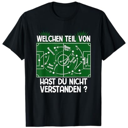 Welchen Teil von Taktik hast Du Nicht verstanden Fußball T-Shirt