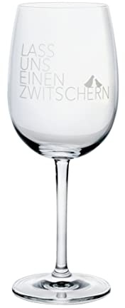Weinglas mit Spruch 'Lass Uns einen zwitschern' - Räder Design