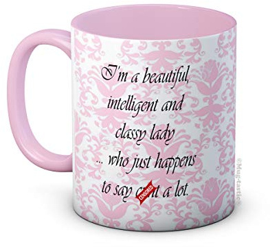 I'm a Beautiful Intelligent and Classy Lady Who Just Happens to Say C*nt a Lot - mogen rolig högkvalitativ kaffe te mugg (rosa)