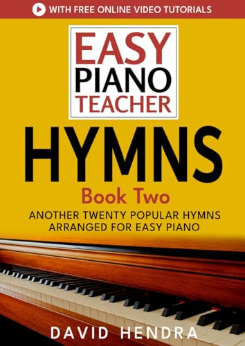Easy Piano Teacher Hymns - Book Two: Another twenty popular hymns arranged for easy piano (Easy Piano Series)