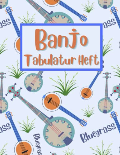 Banjo Tabulatur Heft: Banjo Tabulatur Block - Vier Saiten Banjo Riff - Tabulaturheft für Banjo Spieler - Akkorddiagramme - Notenheft - Grifffelder für Banjo - Bluegrass Taschenbuch