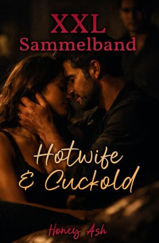 XXL Sammelband Hotwife & Cuckold (Hotwife & Cuckold Shorts)
